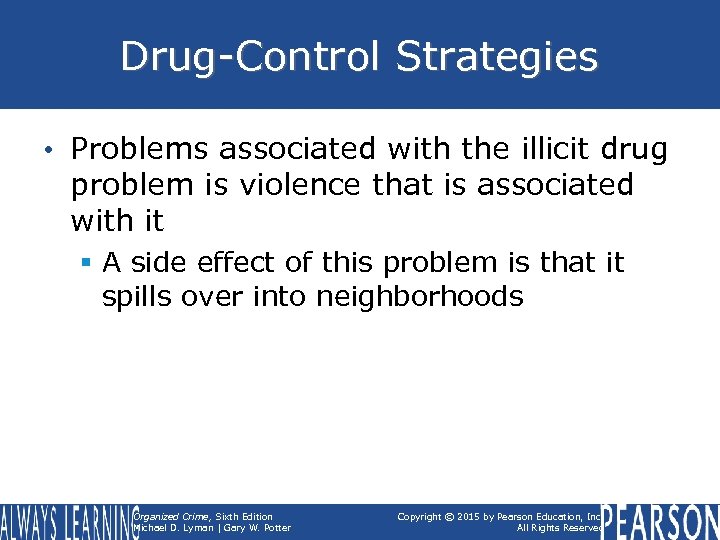 Drug-Control Strategies • Problems associated with the illicit drug problem is violence that is
