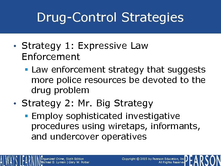 Drug-Control Strategies • Strategy 1: Expressive Law Enforcement § Law enforcement strategy that suggests