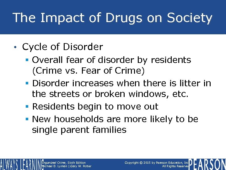 The Impact of Drugs on Society • Cycle of Disorder § Overall fear of