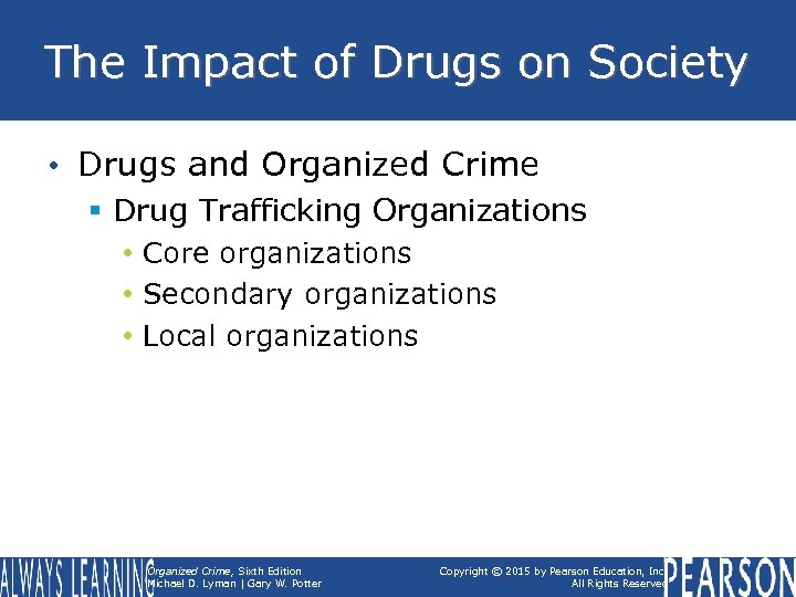 The Impact of Drugs on Society • Drugs and Organized Crime § Drug Trafficking