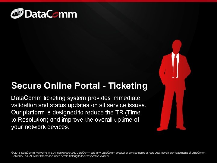 Secure Online Portal - Ticketing Data. Comm ticketing system provides immediate validation and status