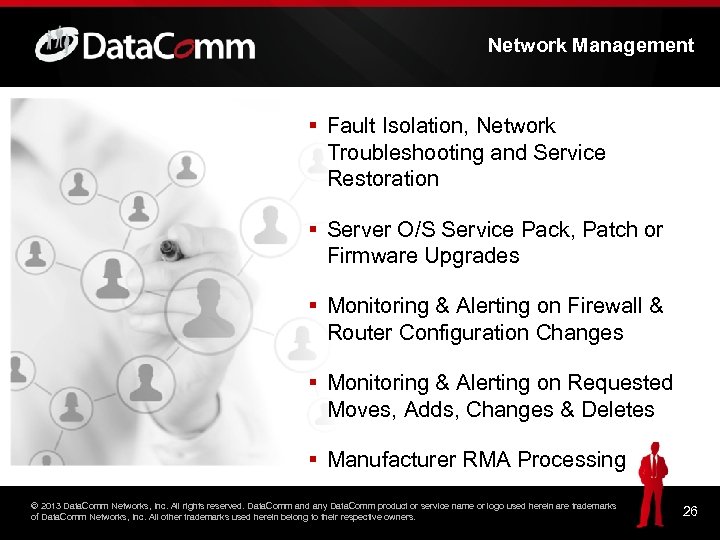 Network Management ▪ Fault Isolation, Network Troubleshooting and Service Restoration ▪ Server O/S Service