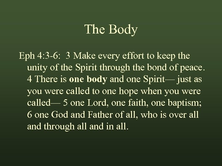 The Body Eph 4: 3 -6: 3 Make every effort to keep the unity