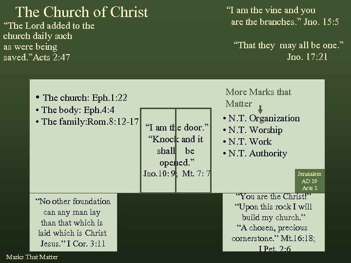 The Church of Christ “The Lord added to the church daily such as were