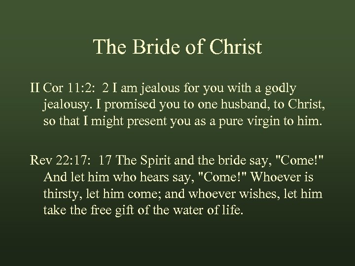 The Bride of Christ II Cor 11: 2: 2 I am jealous for you