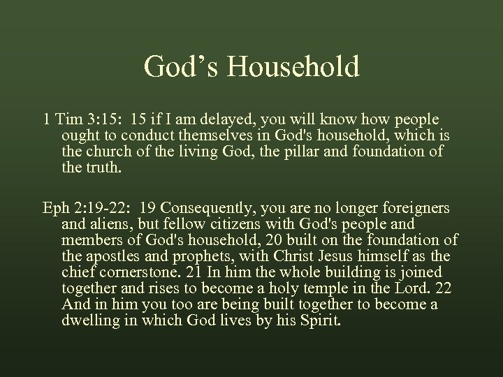 God’s Household 1 Tim 3: 15 if I am delayed, you will know how