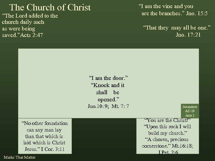 The Church of Christ “The Lord added to the church daily such as were