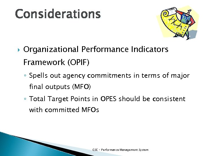 Considerations Organizational Performance Indicators Framework (OPIF) ◦ Spells out agency commitments in terms of