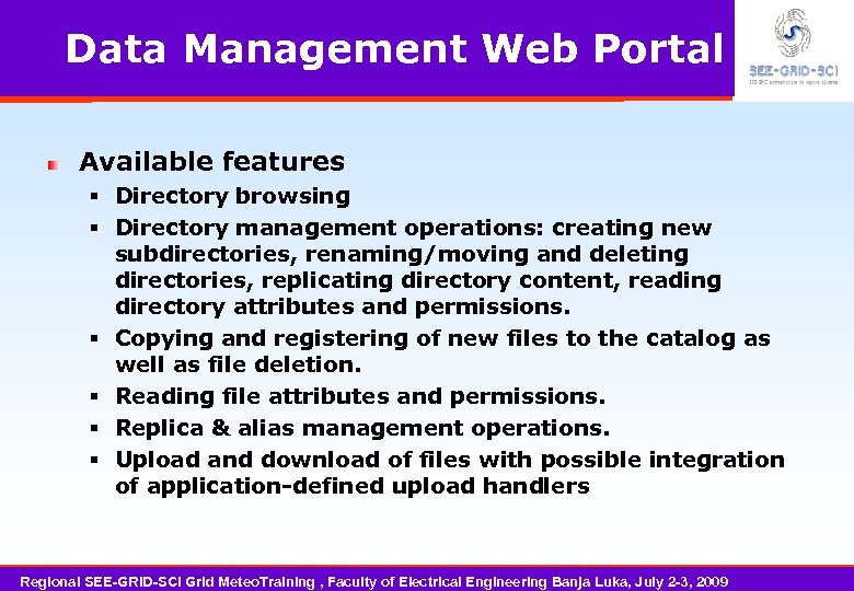 Data Management Web Portal Available features Directory browsing Directory management operations: creating new subdirectories,