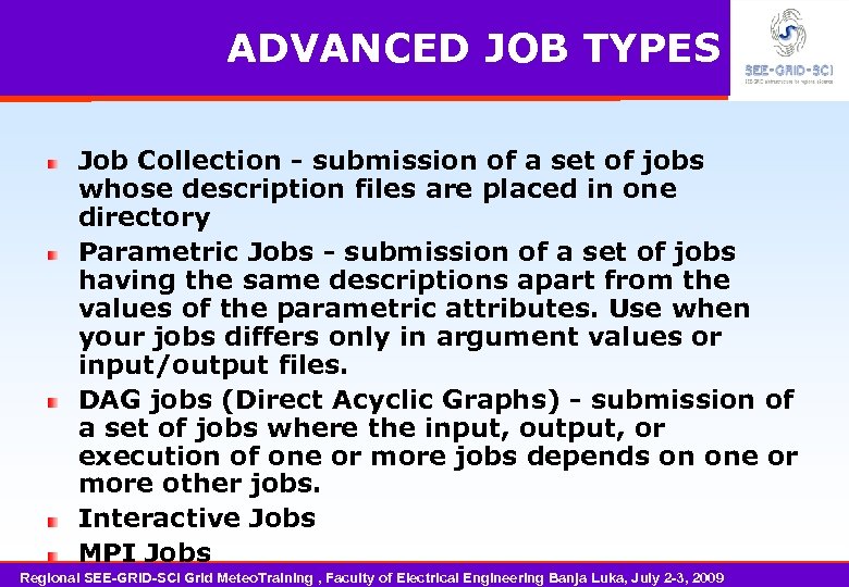 ADVANCED JOB TYPES Job Collection - submission of a set of jobs whose description