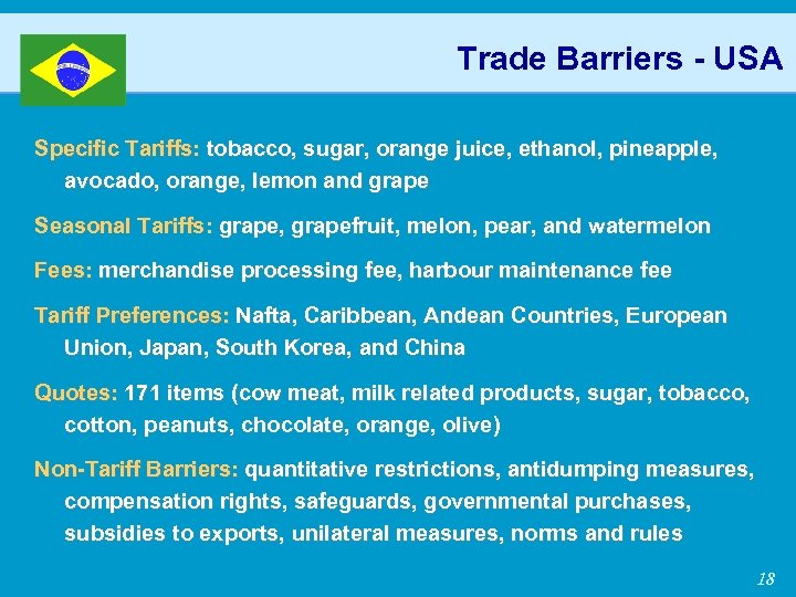 Trade Barriers - USA Specific Tariffs: tobacco, sugar, orange juice, ethanol, pineapple, avocado, orange,