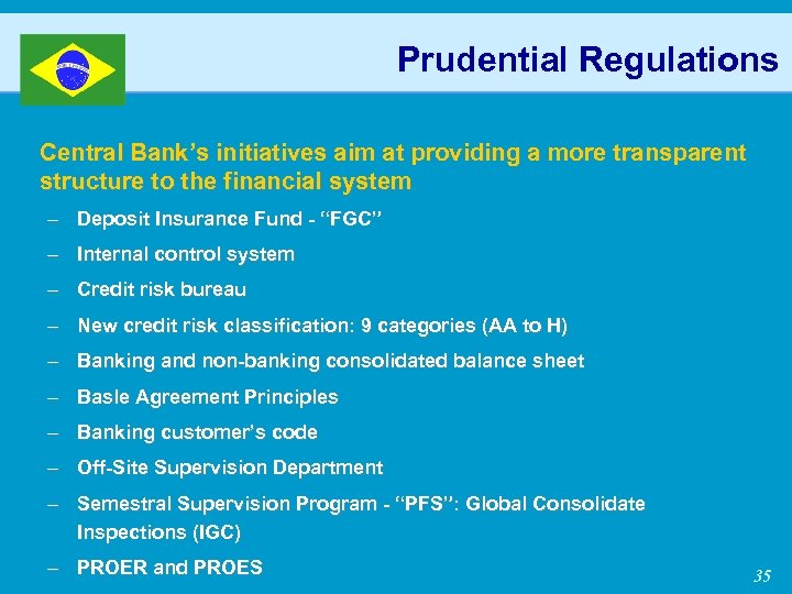 Prudential Regulations Central Bank’s initiatives aim at providing a more transparent structure to the