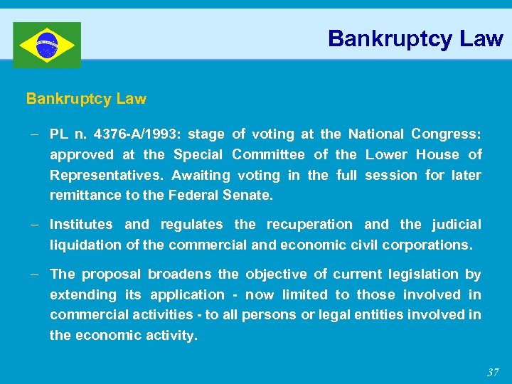 Bankruptcy Law – PL n. 4376 -A/1993: stage of voting at the National Congress: