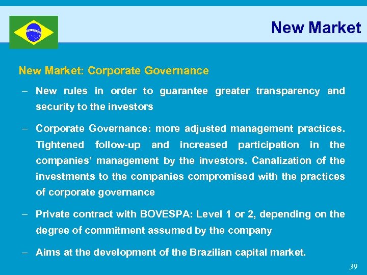 New Market: Corporate Governance – New rules in order to guarantee greater transparency and