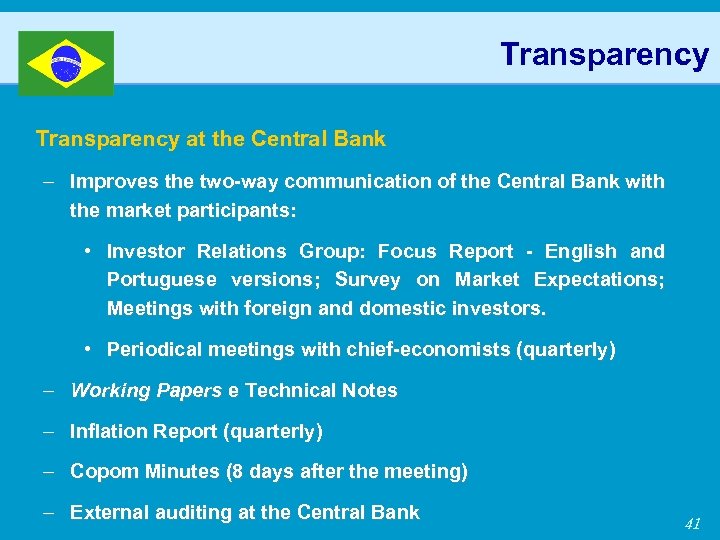 Transparency at the Central Bank – Improves the two-way communication of the Central Bank