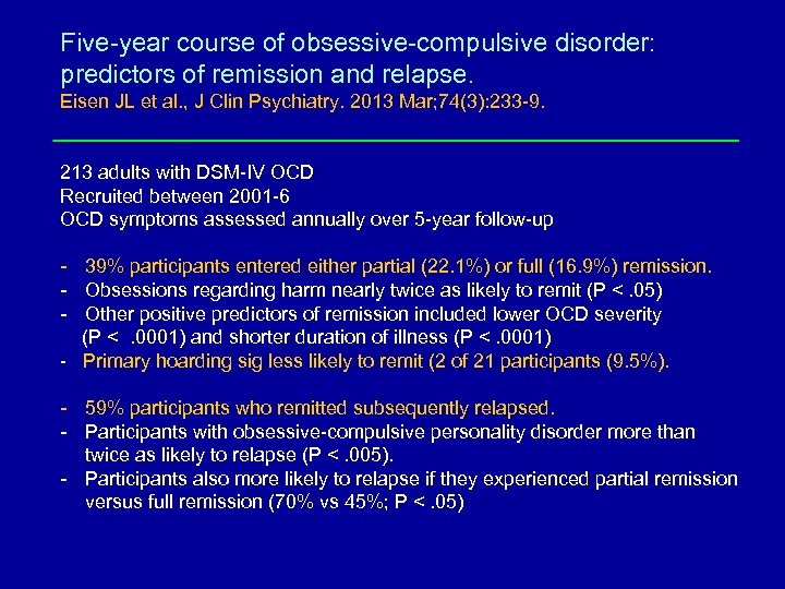 Five-year course of obsessive-compulsive disorder: predictors of remission and relapse. Eisen JL et al.