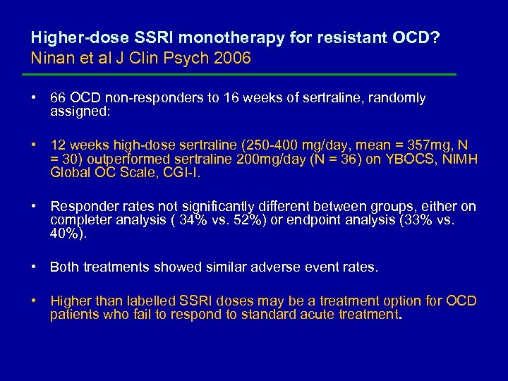 Higher-dose SSRI monotherapy for resistant OCD? Ninan et al J Clin Psych 2006 •