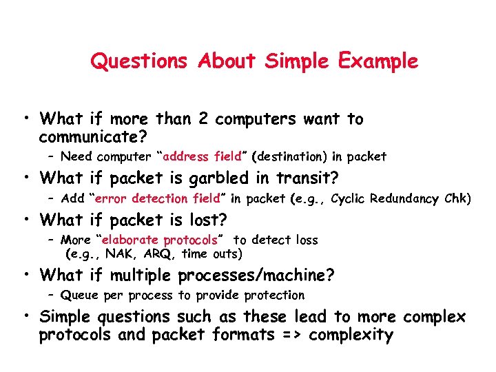 Questions About Simple Example • What if more than 2 computers want to communicate?