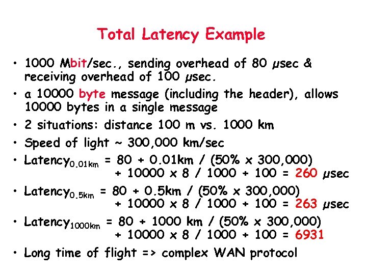 Total Latency Example • 1000 Mbit/sec. , sending overhead of 80 µsec & receiving