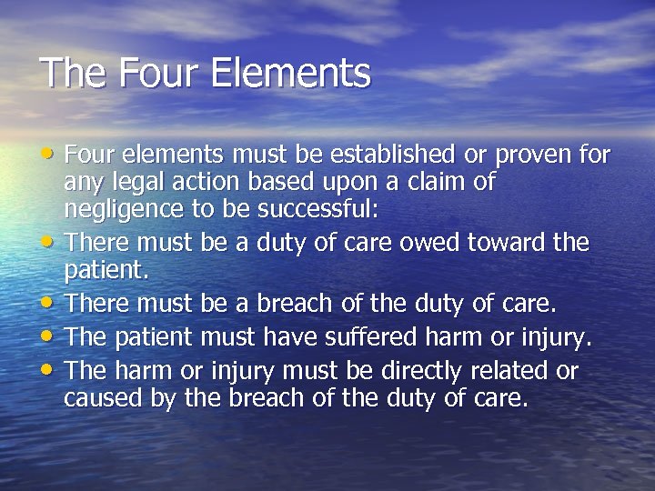 The Four Elements • Four elements must be established or proven for • •