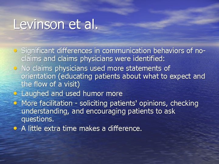 Levinson et al. • Significant differences in communication behaviors of no • • claims