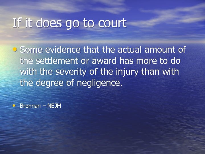 If it does go to court • Some evidence that the actual amount of