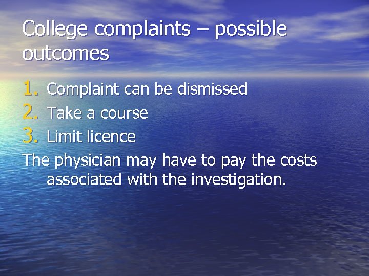 College complaints – possible outcomes 1. 2. 3. Complaint can be dismissed Take a