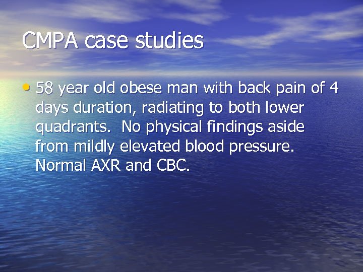 CMPA case studies • 58 year old obese man with back pain of 4