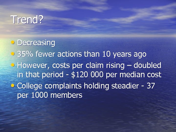 Trend? • Decreasing • 35% fewer actions than 10 years ago • However, costs