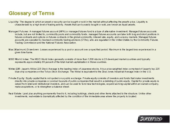 Glossary of Terms Liquidity: The degree to which an asset or security can be