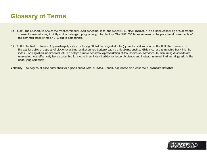 Glossary of Terms S&P 500: The S&P 500 is one of the most commonly