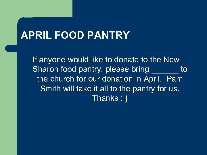 APRIL FOOD PANTRY If anyone would like to donate to the New Sharon food