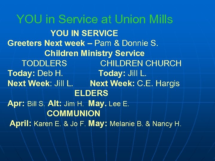 YOU in Service at Union Mills YOU IN SERVICE Greeters Next week – Pam