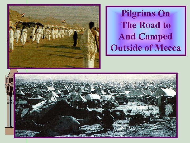 Pilgrims On The Road to And Camped Outside of Mecca P i l 