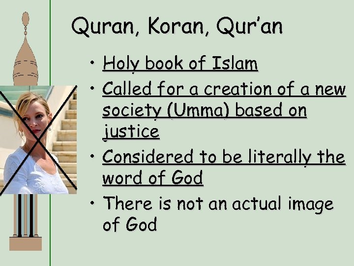 Quran, Koran, Qur’an • • Holy book of Islam Called for a creation of