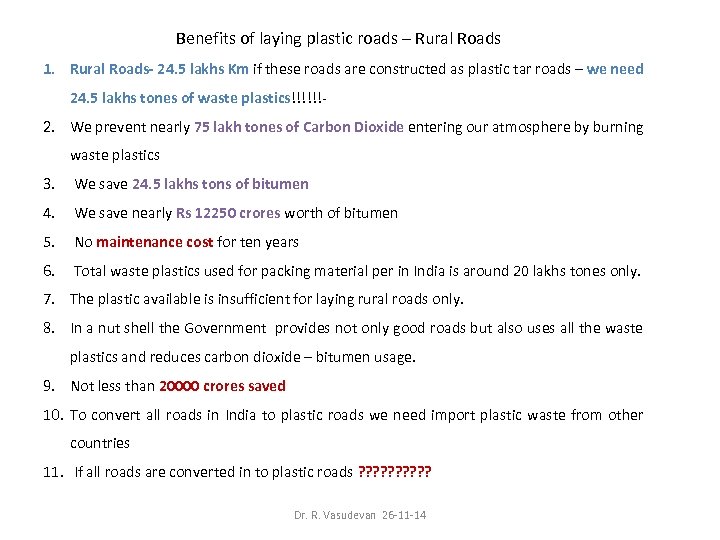 Benefits of laying plastic roads – Rural Roads 1. Rural Roads- 24. 5 lakhs