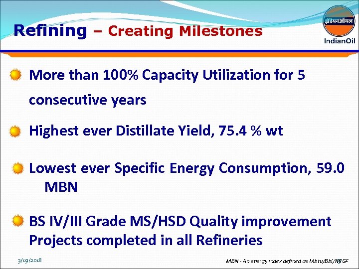 Refining – Creating Milestones More than 100% Capacity Utilization for 5 consecutive years Highest