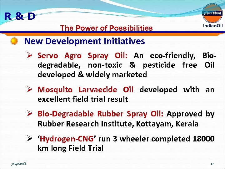 R&D The Power of Possibilities New Development Initiatives Ø Servo Agro Spray Oil: An