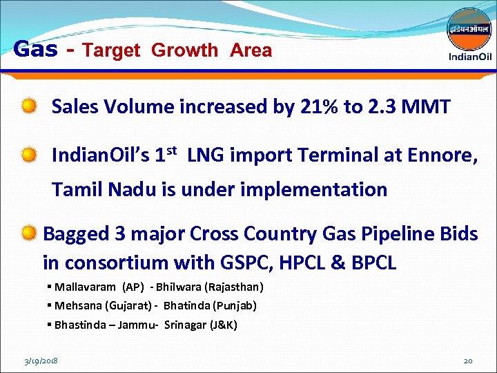 Gas - Target Growth Area Sales Volume increased by 21% to 2. 3 MMT