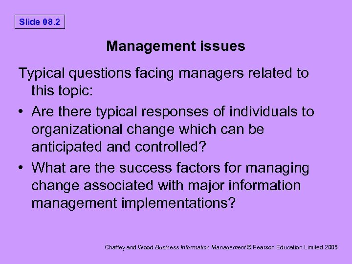 Slide 08. 2 Management issues Typical questions facing managers related to this topic: •