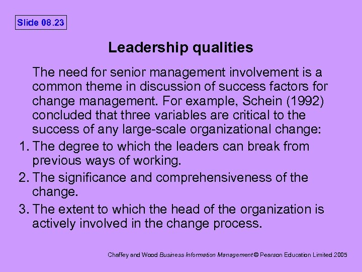 Slide 08. 23 Leadership qualities The need for senior management involvement is a common