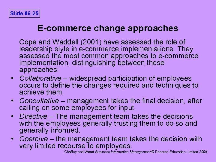 Slide 08. 25 E-commerce change approaches • • Cope and Waddell (2001) have assessed