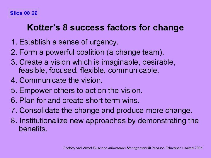 Slide 08. 26 Kotter’s 8 success factors for change 1. Establish a sense of