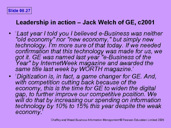Slide 08. 27 Leadership in action – Jack Welch of GE, c 2001 •
