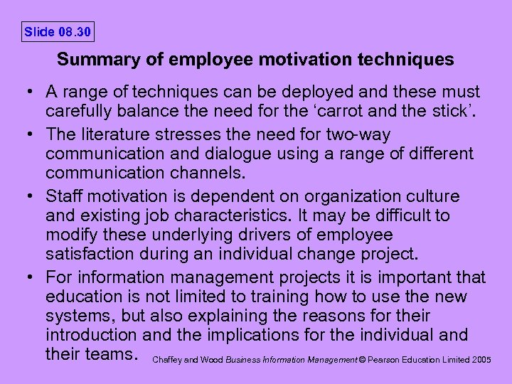 Slide 08. 30 Summary of employee motivation techniques • A range of techniques can