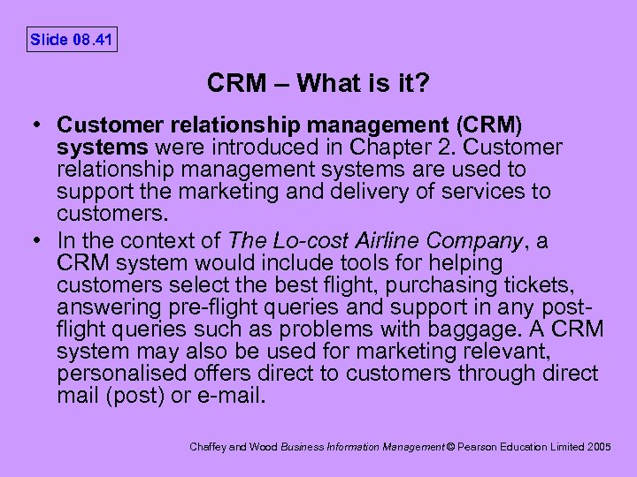 Slide 08. 41 CRM – What is it? • Customer relationship management (CRM) systems