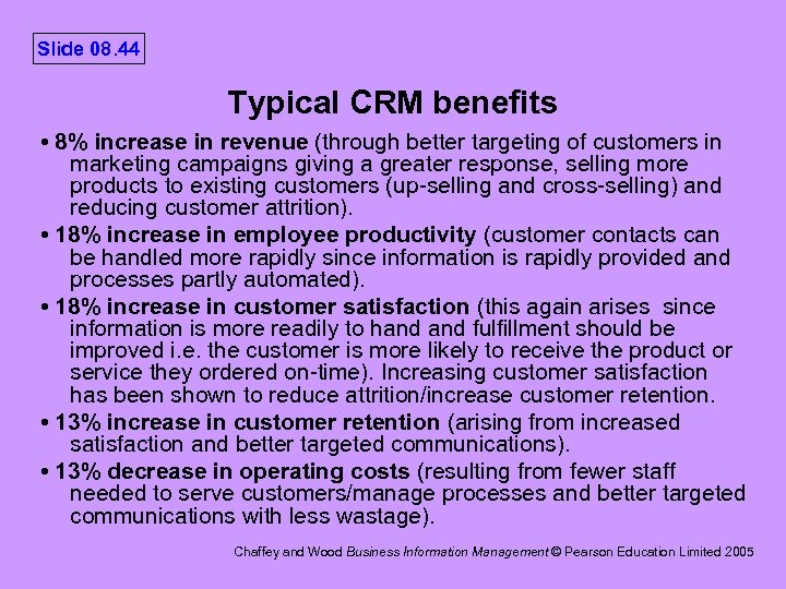 Slide 08. 44 Typical CRM benefits • 8% increase in revenue (through better targeting