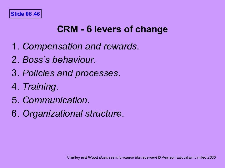 Slide 08. 46 CRM - 6 levers of change 1. Compensation and rewards. 2.