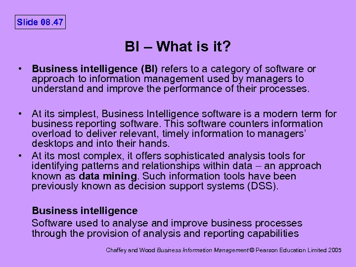Slide 08. 47 BI – What is it? • Business intelligence (BI) refers to
