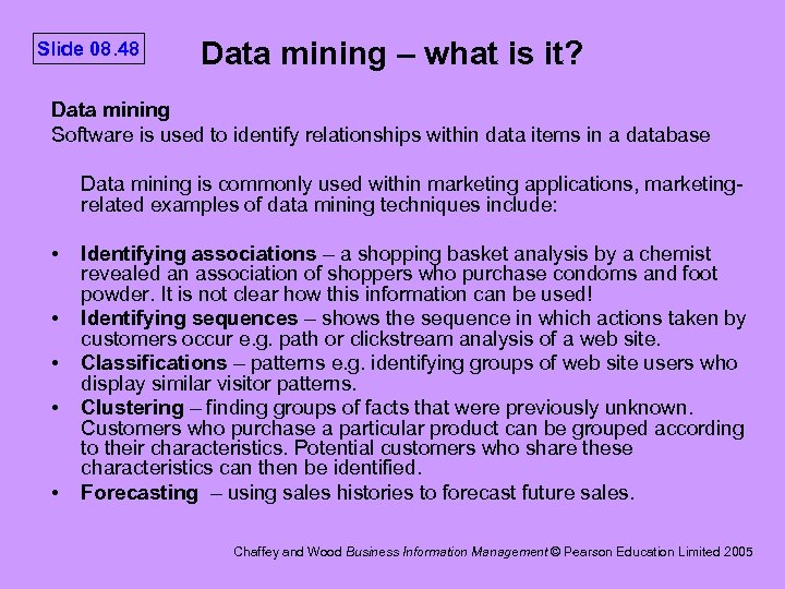Slide 08. 48 Data mining – what is it? Data mining Software is used